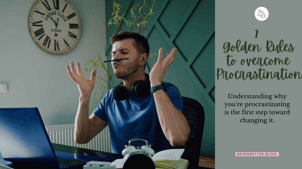 7 golden rules to overcome procrastination
