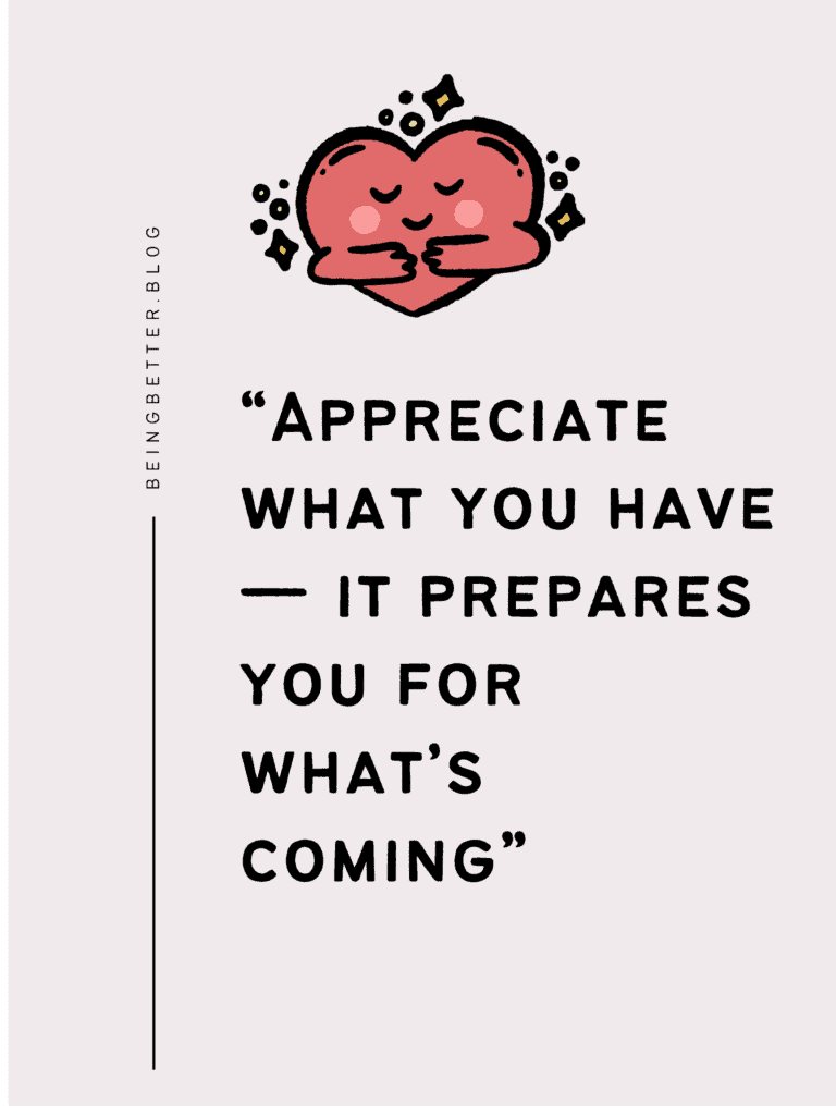 Appreciate what you have 