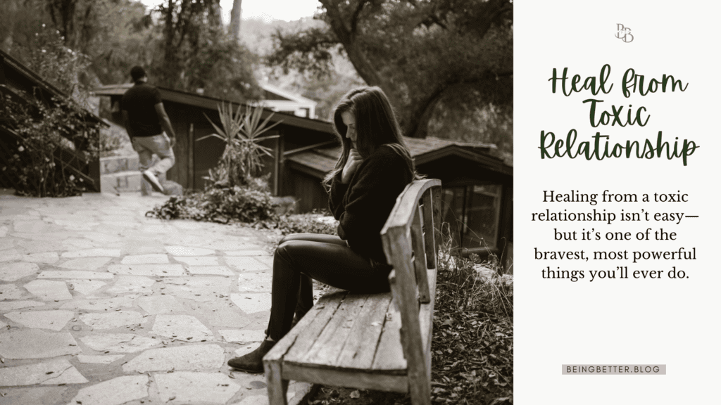 steps to heal from a toxic relationship and rebuild yourself