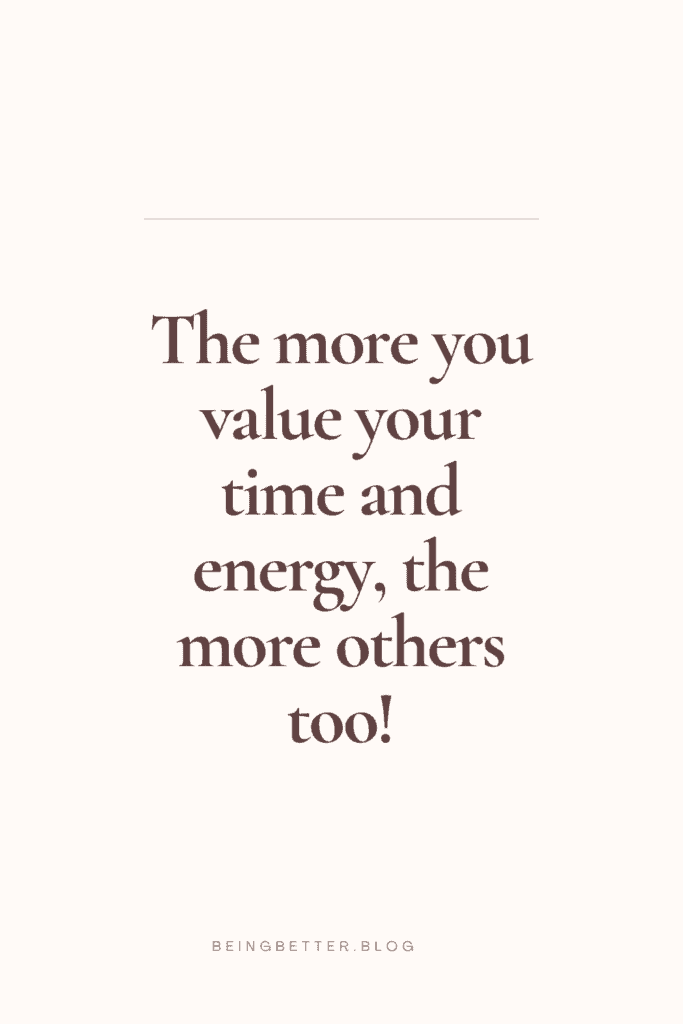 Value your time and energy