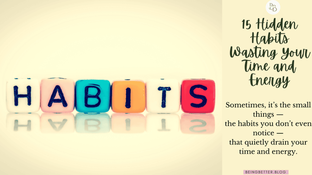 15 hidden habits Wasting Your Time and Energy